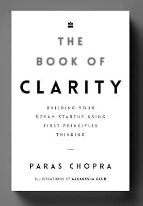 The Book of Clarity: Building Your Dream Startup Using First Principles Thinking cover